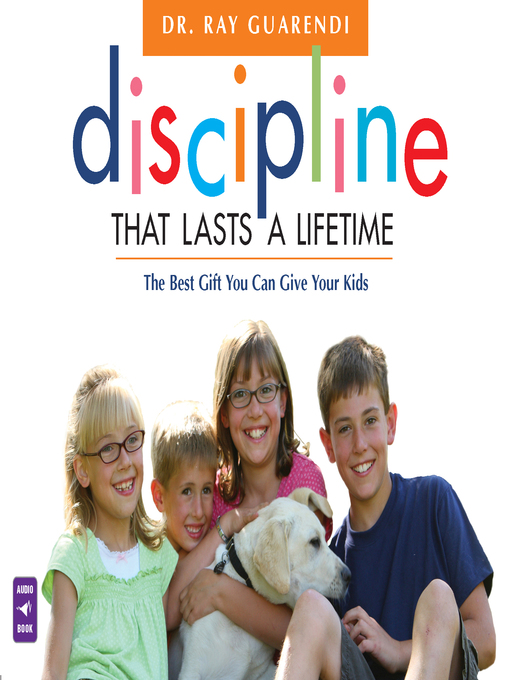 Title details for Discipline That Lasts a Lifetime by Ray Guarendi - Available